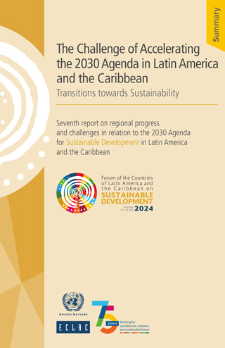 The Challenge of Accelerating the 2030 Agenda in Latin America and the Caribbean: Transitions towards Sustainability. Summary
