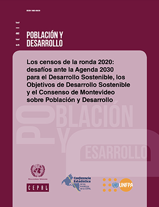 Los censos de la ronda 2020: desafíos ante la Agenda 2030 para el Desarrollo Sostenible, los Objetivos de Desarrollo Sostenible y el Consenso de Montevideo sobre Población y Desarrollo