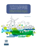 Contribuciones determinadas a nivel nacional del sector eléctrico en América Latina y el Caribe: análisis de la transición hacia el uso sostenible de las fuentes energéticas