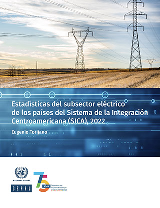 Estadísticas del subsector eléctrico de los países del Sistema de la Integración Centroamericana (SICA), 2022