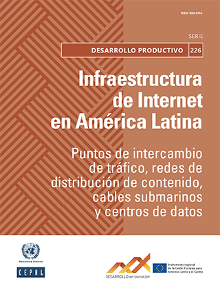 Infraestructura de Internet en América Latina: puntos de intercambio de tráfico, redes de distribución de contenido, cables submarinos y centros de datos