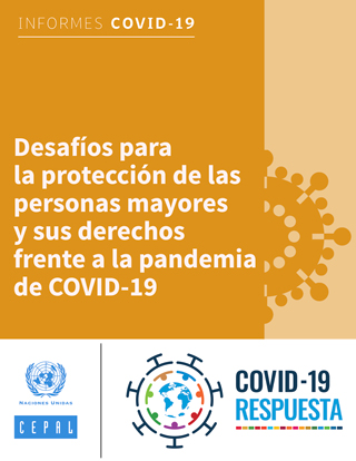 Desafíos para la protección de las personas mayores y sus derechos frente a la pandemia de COVID-19