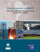 Recursos naturales en UNASUR: situación y tendencias para una agenda de desarrollo regional