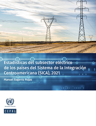 Estadísticas del subsector eléctrico de los países del Sistema de la Integración Centroamericana (SICA), 2021