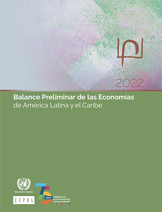 Balance Preliminar de las Economías de América Latina y el Caribe 2022