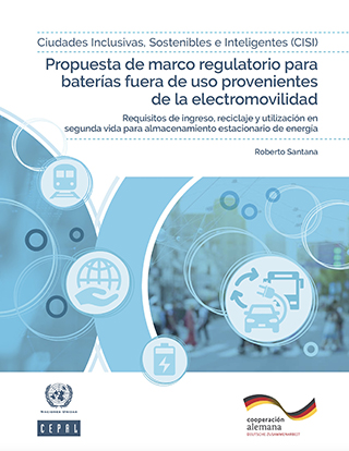 Propuesta de marco regulatorio para baterías fuera de uso provenientes de la electromovilidad: requisitos de ingreso, reciclaje y utilización en segunda vida para almacenamiento estacionario de energía