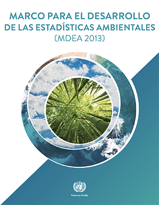 Marco para el Desarrollo de las Estadísticas Ambientales (MDEA 2013)