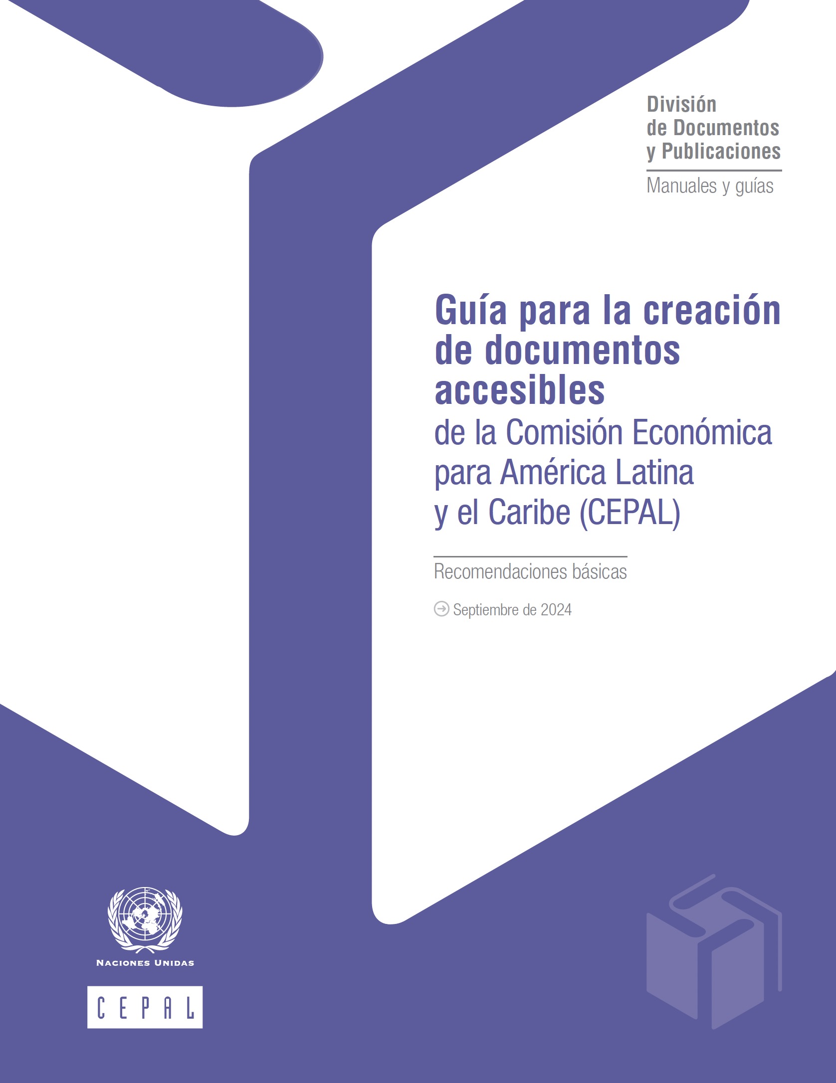 Guía para la creación de documentos accesibles de la Comisión Económica para América Latina y el Caribe (CEPAL): recomendaciones básicas