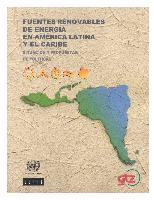 Fuentes renovables de energía en América Latina y el Caribe: situación y propuestas de políticas