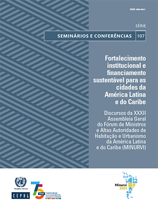 Fortalecimento institucional e financiamento sustentável para as cidades da América Latina e do Caribe: discursos da XXXII Assembleia Geral do Fórum de Ministros e Altas Autoridades de Habitação e Urbanismo da América Latina e do Caribe (MINURVI)