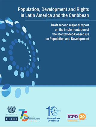 Population, Development and Rights in Latin America and the Caribbean: draft second regional report on the implementation of the Montevideo Consensus on Population and Development