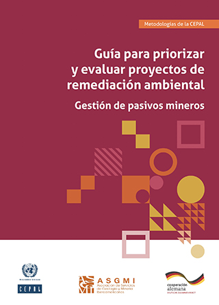 Guía para priorizar y evaluar proyectos de remediación ambiental: gestión de pasivos mineros