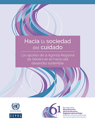 Hacia la sociedad del cuidado: los aportes de la Agenda Regional de Género en el marco del desarrollo sostenible