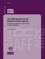 The 2030 Agenda and the Regional Gender Agenda: Synergies for equality in Latin America and the Caribbean