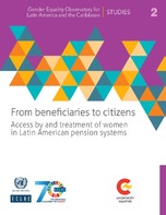 From beneficiaries to citizens: Access by and treatment of women in Latin American pension systems