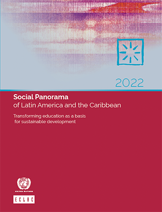 Social Panorama of Latin America and the Caribbean 2022: Transforming education as a basis for sustainable development