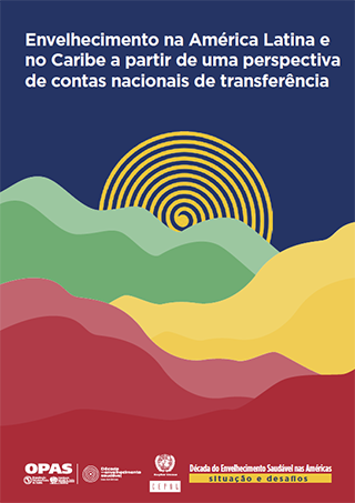 Envelhecimento na América Latina e no Caribe a partir de uma perspectiva de contas nacionais de transferência