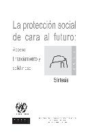 La protección social de cara al futuro: acceso, financiamiento y solidaridad: síntesis