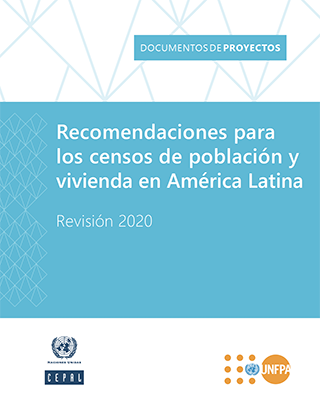 Recomendaciones para los censos de población y vivienda en América Latina. Revisión 2020