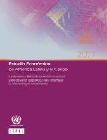 Estudio Económico de América Latina y el Caribe 2017: la dinámica del ciclo económico actual y los desafíos de política para dinamizar la inversión y el crecimiento