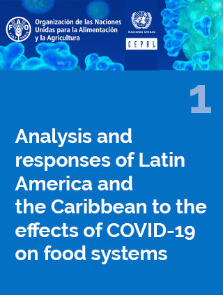 Analysis and responses of Latin America and the Caribbean to the effects of COVID-19 on food systems N° 1