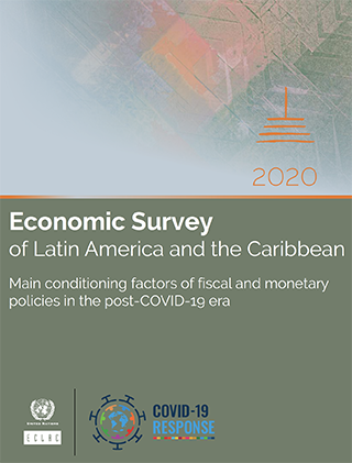 Economic Survey of Latin America and the Caribbean 2020: Main conditioning factors of fiscal and monetary policies in the post-COVID-19 era