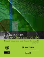 Indicadores de producción verde: una guía para avanzar hacia el desarrollo sostenible