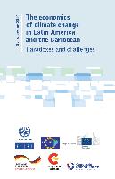 The economics of climate change in Latin America and the Caribbean: Paradoxes and challenges. Overview for 2014