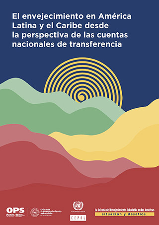 El envejecimiento en América Latina y el Caribe desde la perspectiva de las cuentas nacionales de transferencia