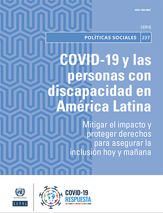 COVID-19 y las personas con discapacidad en América Latina: mitigar el impacto y proteger derechos para asegurar la inclusión hoy y mañana