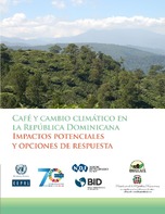 Café y cambio climático en la República Dominicana Impactos potenciales y opciones de respuesta
