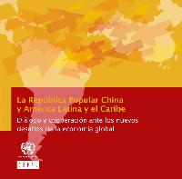La República Popular China y América Latina y el Caribe: diálogo y cooperación ante los nuevos desafíos de la economía global