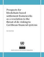 Prospects for blockchain-based settlement frameworks as a resolution to the threat of  de-risking to Caribbean financial systems