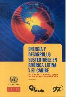 Energía y desarrollo sustentable en América Latina y el Caribe: guía para la formulación de políticas energéticas