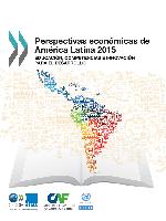 Perspectivas económicas de América Latina 2015: educación, competencias e innovación para el desarrollo