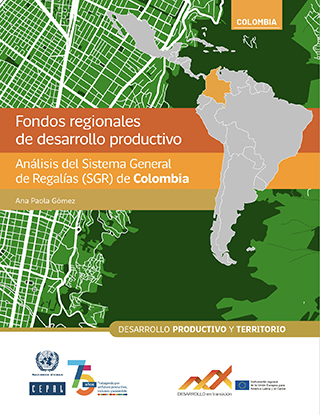 Fondos regionales de desarrollo productivo: análisis del Sistema General de Regalías (SGR) de Colombia