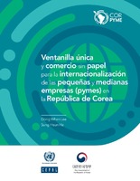 Ventanilla única y comercio sin papel para la internacionalización de las pequeñas y medianas empresas (pymes) en la República de Corea