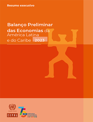 Balanço Preliminar das Economias da América Latina e do Caribe 2023. Resumo executivo