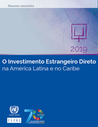 O Investimento Estrangeiro Direto na América Latina e no Caribe 2019. Resumo executivo