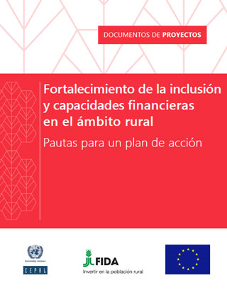 Fortalecimiento de la inclusión y capacidades financieras en el ámbito rural: pautas para un plan de acción