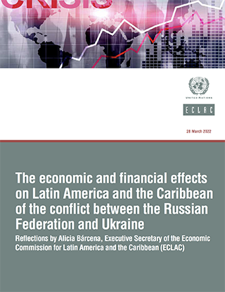 The economic and financial effects on Latin America and the Caribbean of the conflict between the Russian Federation and Ukraine
