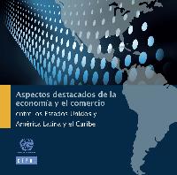 The United States and Latin America and the Caribbean: highlights of economy and trade