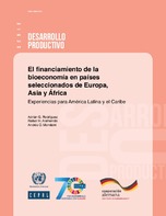 El financiamiento de la bioeconomía en países seleccionados de Europa, Asia y África: experiencias para América Latina y el Caribe