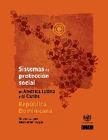 Sistemas de protección social en América Latina y el Caribe: República Dominicana