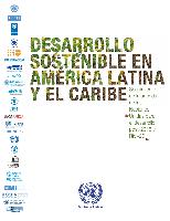 Sustainable Development in Latin America and the Caribbean. Follow-up to the United Nations development agenda beyond 2015 and to Rio+20