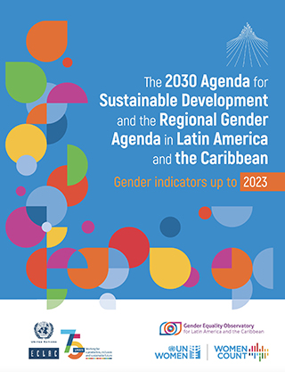 The 2030 Agenda for Sustainable Development and the Regional Gender Agenda in Latin America and the Caribbean: gender indicators up to 2023