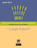 Panorama de la Inserción Internacional de América Latina y el Caribe 2010-2011: la región en la década de las economías emergentes