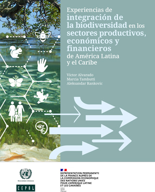 Experiencias de integración de la biodiversidad en los sectores productivos, económicos y financieros de América Latina y el Caribe