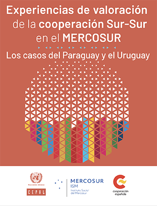 Experiencias de valoración de la cooperación Sur-Sur en el MERCOSUR: los casos del Paraguay y el Uruguay