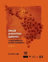 Social protection systems in Latin America and the Caribbean: Cuba